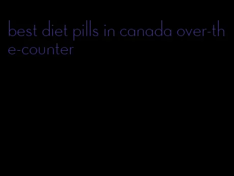 best diet pills in canada over-the-counter