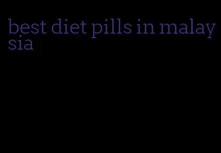 best diet pills in malaysia