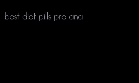 best diet pills pro ana