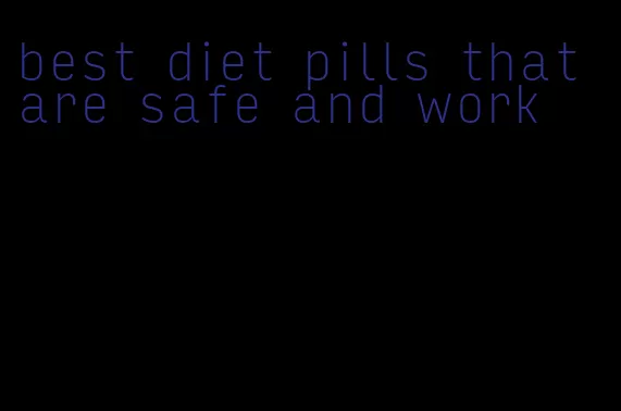 best diet pills that are safe and work