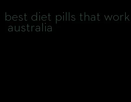 best diet pills that work australia