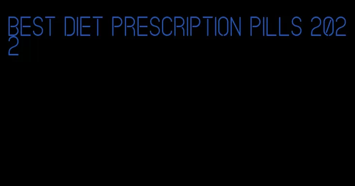 best diet prescription pills 2022