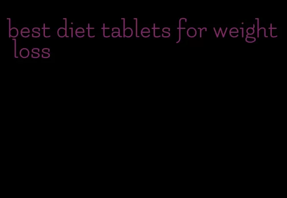 best diet tablets for weight loss