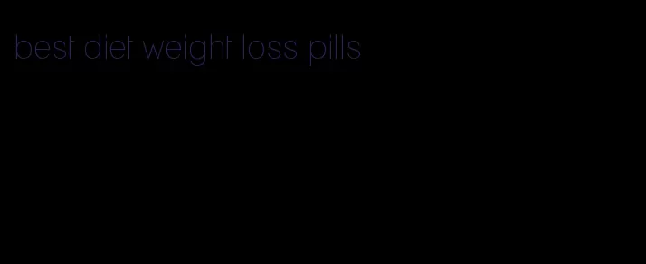 best diet weight loss pills