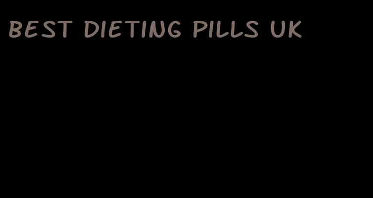 best dieting pills uk