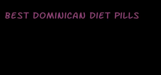 best dominican diet pills