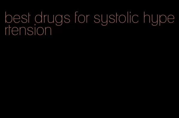 best drugs for systolic hypertension