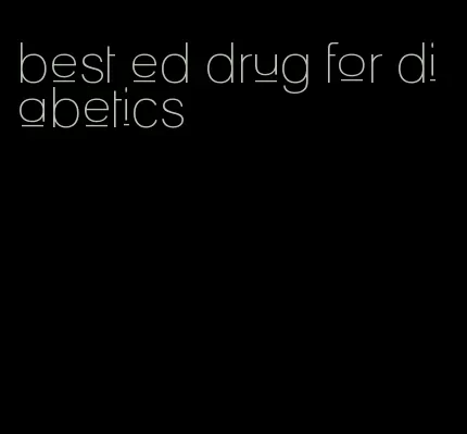 best ed drug for diabetics