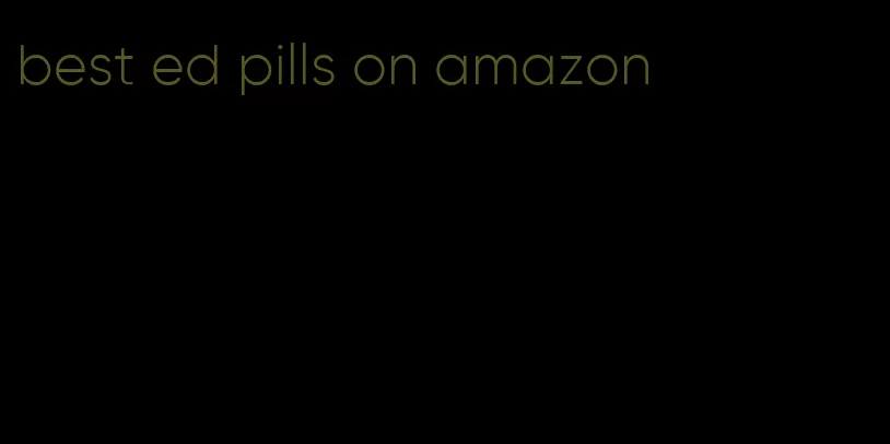 best ed pills on amazon