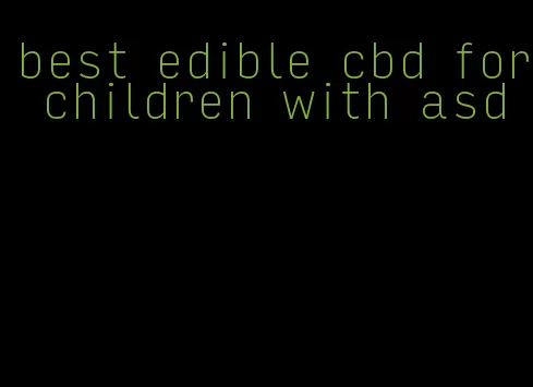 best edible cbd for children with asd