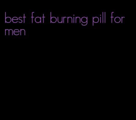 best fat burning pill for men