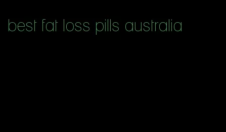 best fat loss pills australia