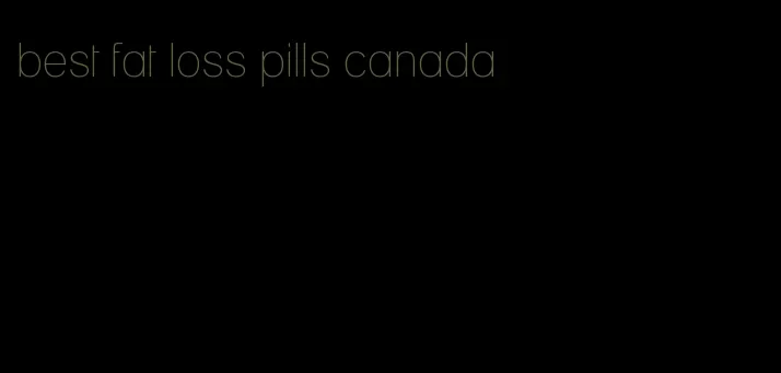 best fat loss pills canada