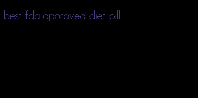 best fda-approved diet pill