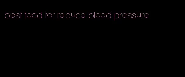 best food for reduce blood pressure