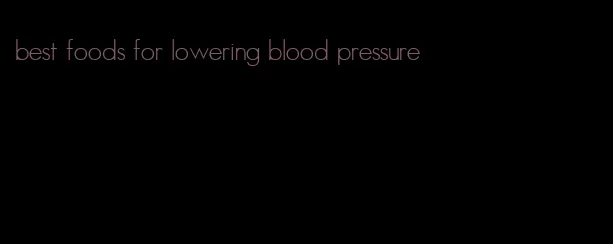 best foods for lowering blood pressure