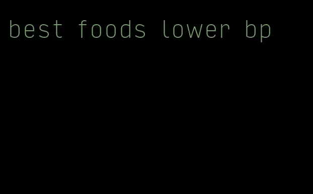 best foods lower bp