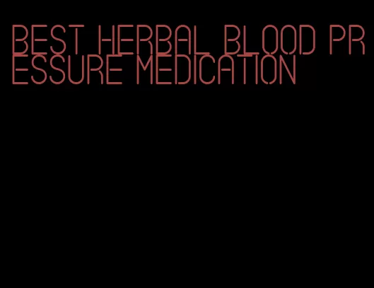 best herbal blood pressure medication