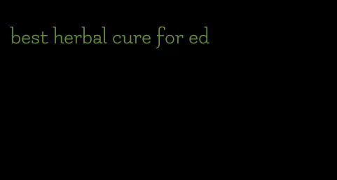 best herbal cure for ed