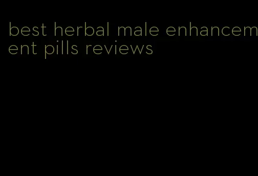 best herbal male enhancement pills reviews