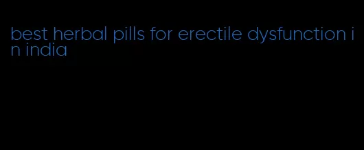 best herbal pills for erectile dysfunction in india