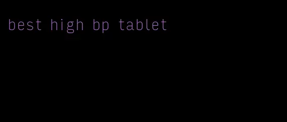 best high bp tablet