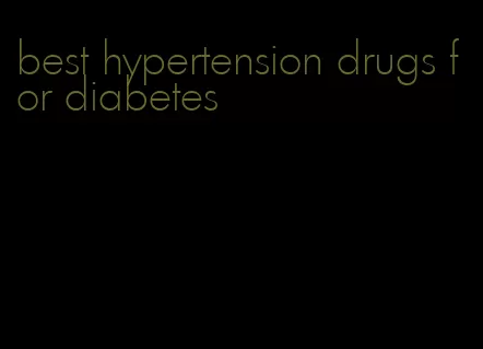 best hypertension drugs for diabetes