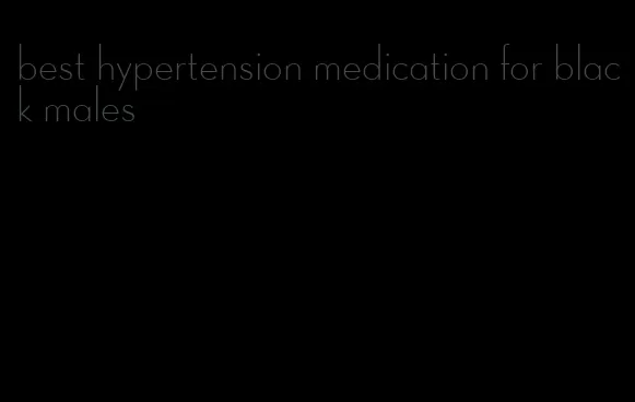 best hypertension medication for black males