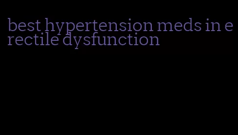 best hypertension meds in erectile dysfunction