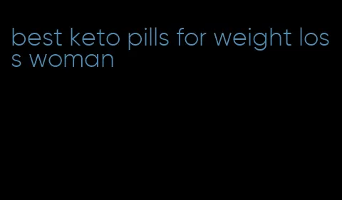 best keto pills for weight loss woman