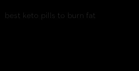 best keto pills to burn fat