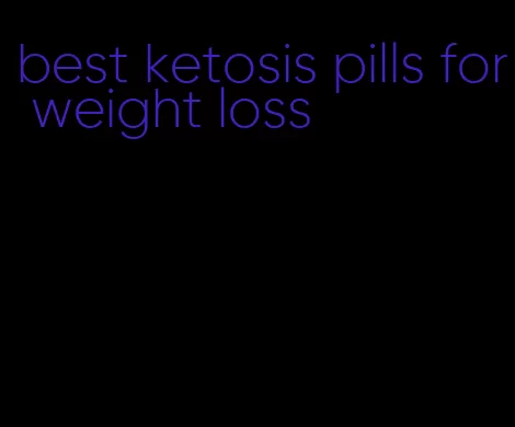 best ketosis pills for weight loss