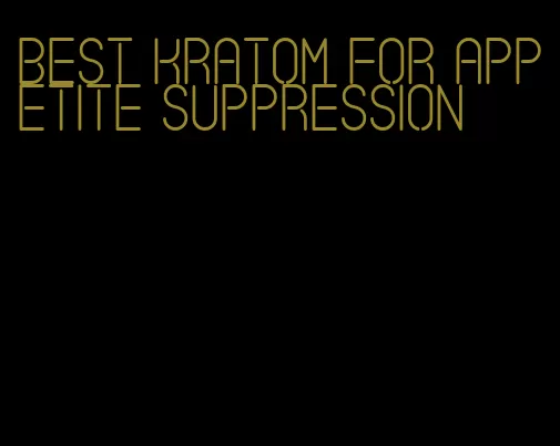 best kratom for appetite suppression