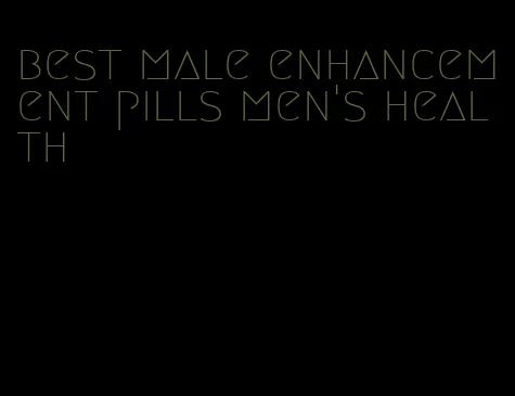 best male enhancement pills men's health