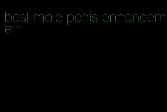 best male penis enhancement