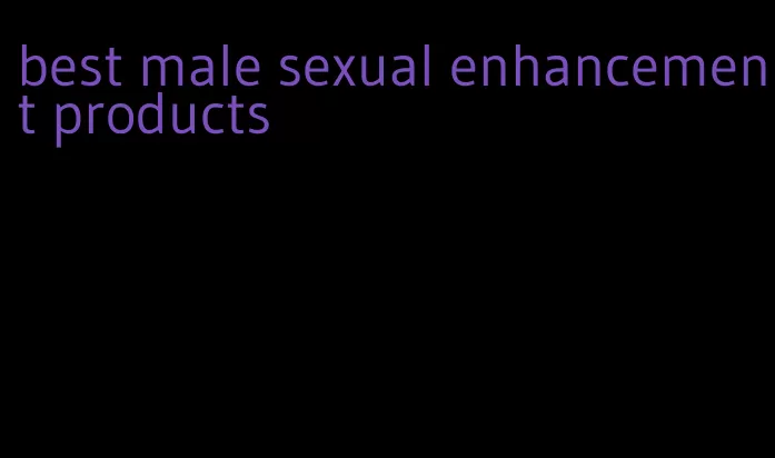 best male sexual enhancement products