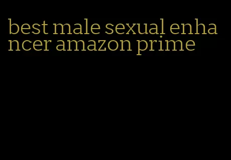 best male sexual enhancer amazon prime