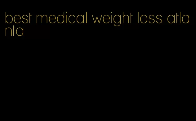 best medical weight loss atlanta