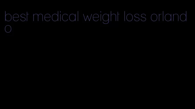 best medical weight loss orlando