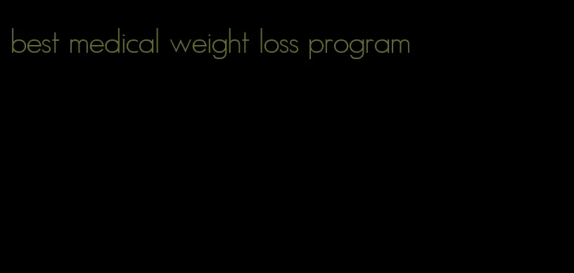 best medical weight loss program