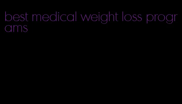 best medical weight loss programs