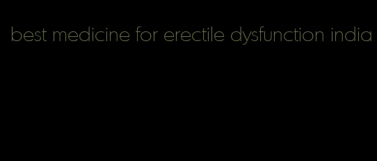 best medicine for erectile dysfunction india