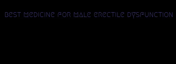 best medicine for male erectile dysfunction