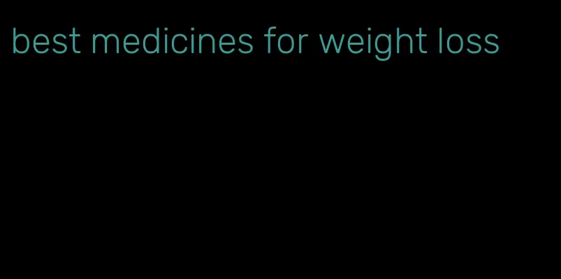 best medicines for weight loss