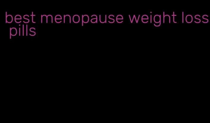 best menopause weight loss pills