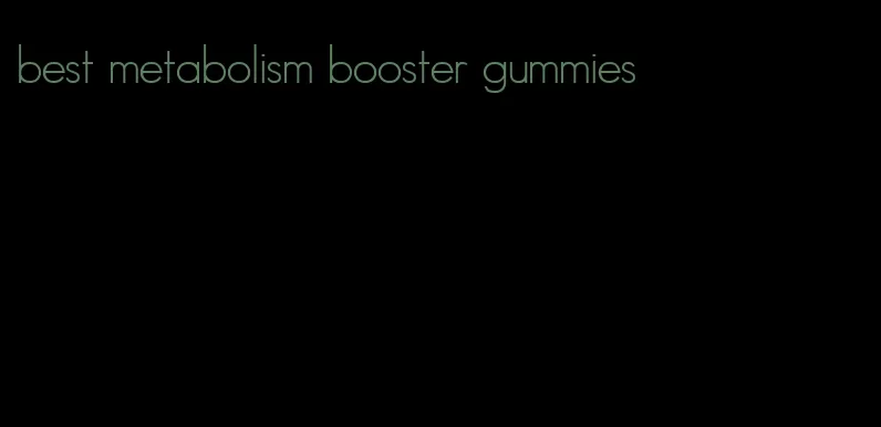 best metabolism booster gummies