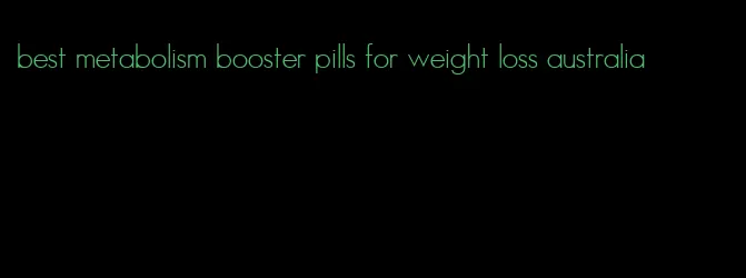 best metabolism booster pills for weight loss australia