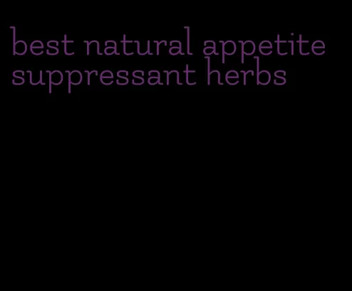 best natural appetite suppressant herbs