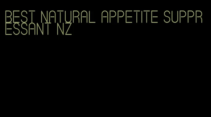 best natural appetite suppressant nz