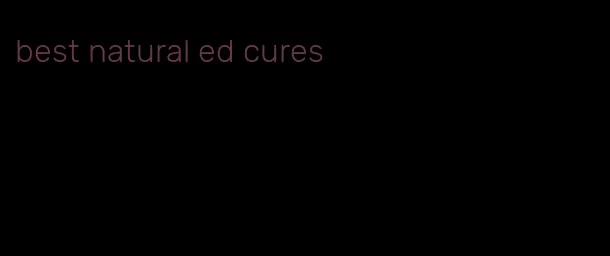 best natural ed cures